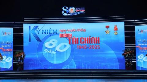 Hướng tới kỷ niệm 80 năm truyền thống ngành Tài chính Việt Nam (28/8/1945 - 28/8/2025)